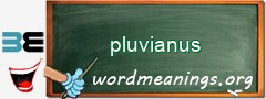 WordMeaning blackboard for pluvianus